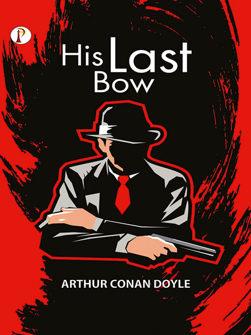 Title details for His Last Bow by Sir Arthur Conan Doyle - Available